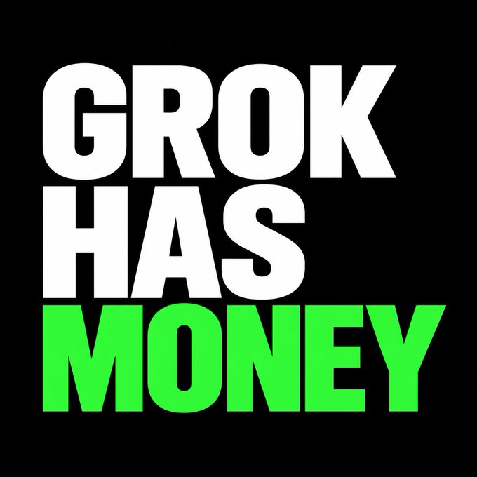A bold graphic with text on a black background reading 'GROK HAS MONEY' with 'GROK HAS' in white and 'MONEY' in bright green.