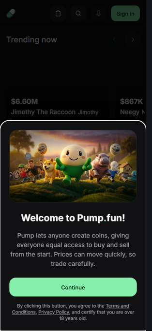 A mobile app screenshot showing a 'Welcome to Pump.fun!' popup with characters including a green smiling figure, with trending items 'Jimothy The Raccoon Jimothy' ($6.60M) visible above.