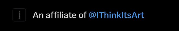 Black background with white text reading "An affiliate of @IThinkItsArt" next to a small logo.