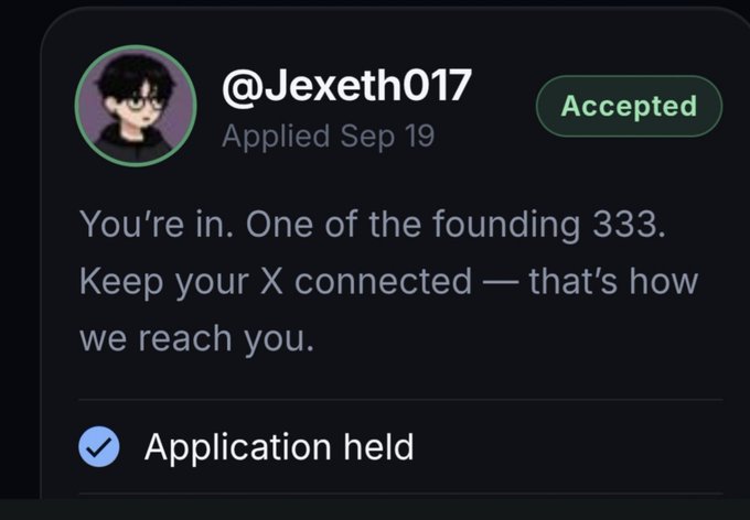 A social media acceptance notification from user @Jexeth017 showing 'Applied Sep 19' with the message: 'You're in. One of the founding 333. Keep your X connected — that's how we reach you.' and 'Application held' status.