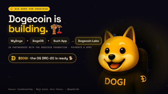 A Dogecoin promotional graphic reads “Dogecoin is building.” and lists “MyDoge + DogeOS + Such App → Dogecoin Labs,” with “$DOGI - the OG DRC-20 is ready” and a Dogecoin astronaut mascot labeled “DOGI.”