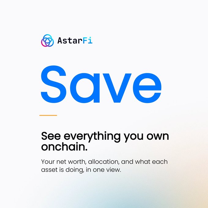 A promotional graphic for **AstarFi** featuring the bold blue word "Save" alongside the tagline **"See everything you own onchain."** with a subheading explaining that users can view their net worth, allocation, and asset performance in one consolidated view—directly illustrating AstarFi's Save feature that unifies on-chain holdings, allocations, and cash flows into a single dashboard.