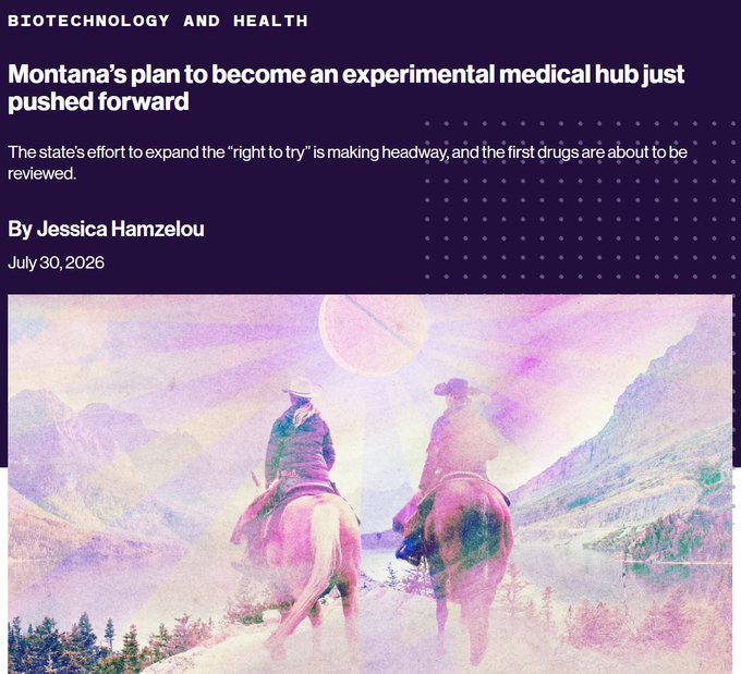 The image shows a MIT Technology Review article titled "Montana's plan to become an experimental medical hub just pushed forward," by Jessica Hamzelou, dated July 30, 2026. The article features a stylized purple and pink illustration of two cowboys on horseback overlooking a mountainous landscape, fitting the post's commentary on Montana's bold push to expand "right to try" laws and attract medical research business away from states like NY and CA.