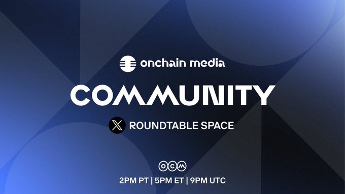 The graphic promotes an Onchain Media "Community Roundtable" on X Space, scheduled for 2PM PT / 5PM ET / 9PM UTC. It serves as the announcement image for the live audio event celebrating Onchain Media's 2-year anniversary, featuring the brand's logo against a blue gradient background.