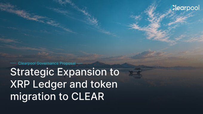 The image is a Clearpool governance proposal banner titled "Strategic Expansion to XRP Ledger and token migration to CLEAR," set against a serene lake scene with a boat and mountains at sunset. It visually supports the post's theme by signaling Clearpool's move into the XRP Ledger ecosystem, complementing Ripple's broader push to build a full institutional financial stack alongside RLUSD and XRPL liquidity.