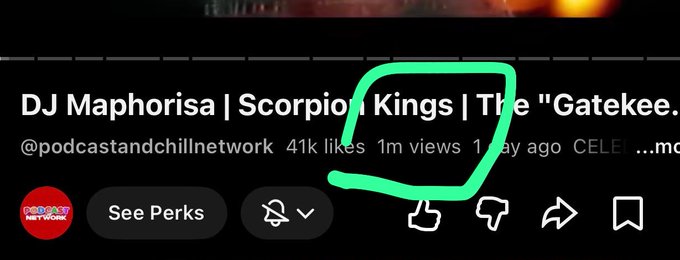 The image shows a YouTube video titled "DJ Maphorisa | Scorpion Kings | The 'Gatekee..." from Podcast and Chill Network with 41k likes and 1m views, with the like button circled in green—likely celebrating Sol reaching a milestone like 41k likes on their content.