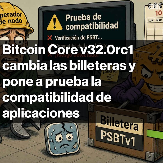 A Spanish-language graphic about "Bitcoin Core v32.0rc1" stating it changes wallets and tests application compatibility, featuring cartoon characters and the text "Billetera PSBTv1".