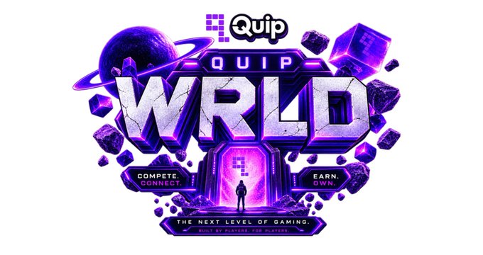 A vibrant purple and black promotional graphic for 'Quip World' gaming features the tagline 'Compete. Connect. Earn. Own.' and 'The Next Level of Gaming. Built by players, for players.'