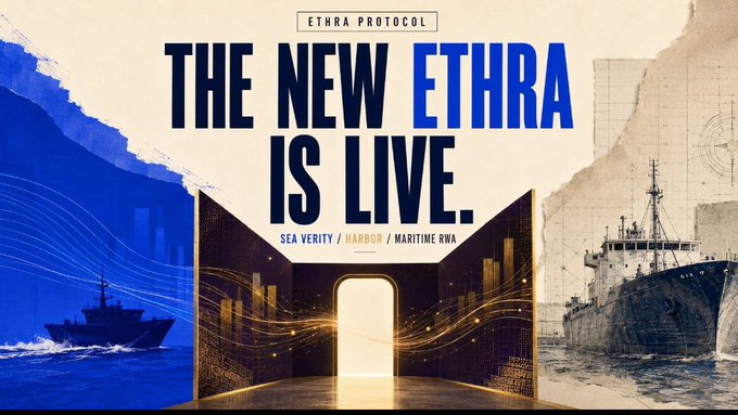 A promotional banner for "Ethra Protocol" boldly announcing "THE NEW ETHRA IS LIVE" with the tagline "SEA VERITY / HARBOR / MARITIME RWA," featuring imagery of naval ships on blue-toned water and a glowing gateway, symbolizing the launch of their maritime real-world asset tokenization platform as mentioned in the post.