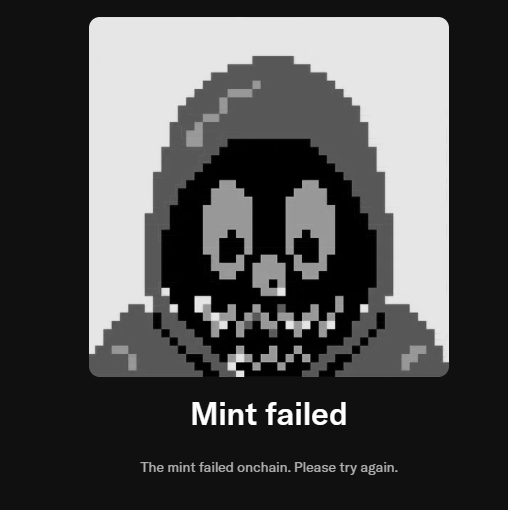A grayscale pixel art image of a hooded skull character with the text 'Mint failed' and 'The mint failed onchain. Please try again.'