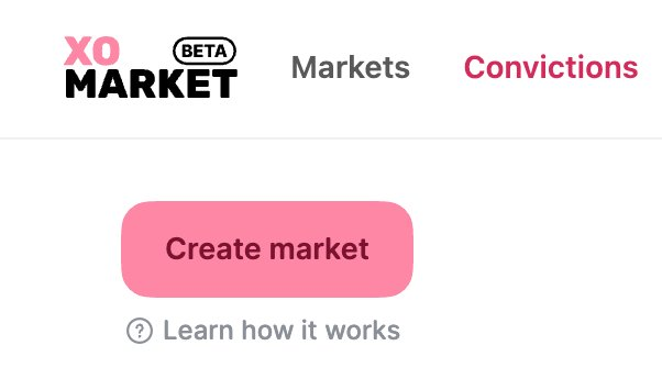 The screenshot displays the XO Market (Beta) interface featuring a pink "Create market" button and navigation tabs for "Markets" and "Convictions," visually illustrating the post's point about XO Market 2.0's accessible "$10 Create Market" feature that distinguishes it from traditional prediction platforms stuck with outdated interfaces.