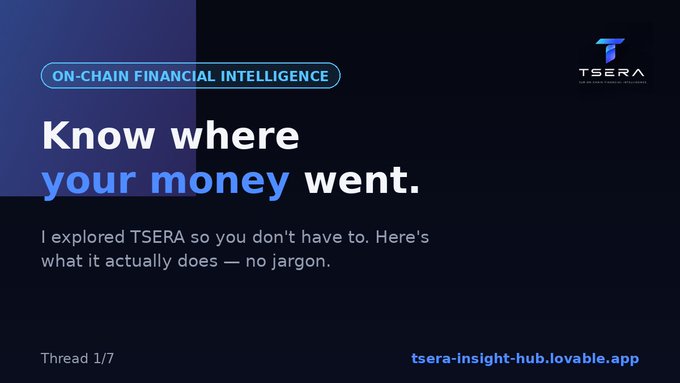 A promotional graphic for TSERA featuring the text 'ON-CHAIN FINANCIAL INTELLIGENCE' and 'Know where your money went.' with 'Thread 1/7' and the link 'tsera-insight-hub.lovable.app'.