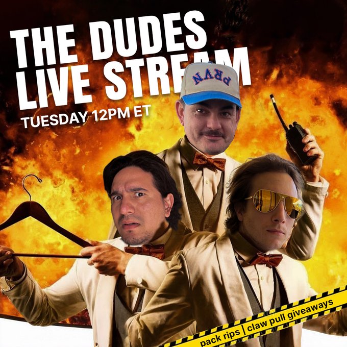 A promotional poster for "THE DUDES LIVE STREAM" airing "TUESDAY 12PM ET" with "pack rips | claw pull giveaways," showing three men in formal attire against a fiery explosion background.
