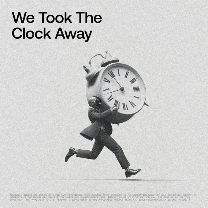 The image is a black-and-white ad featuring a vintage figure running while carrying a large traditional alarm clock, with the bold headline "We Took The Clock Away" above. Supporting text explains that tokenized stocks are issued by third-party providers and offer price exposure without ownership, noting they aren't available to U.S. persons. The ad ties directly to the post's message about enabling around-the-clock trading of 50+ tokenized US stocks and ETFs, visually reinforcing the idea that traditional market hours (9:30 to 4) are a thing of the past.