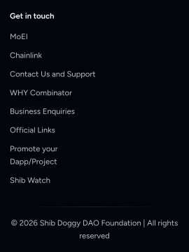 A dark footer section of a website lists links including 'Get in touch', 'MoEI', 'Chainlink', 'Contact Us and Support', 'WHY Combinator', 'Business Enquiries', and 'Shib Watch', with a copyright notice for 'Shib Doggy DAO Foundation' dated 2026.