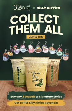 A promotional ad for '32ND ST. x SILLY KITTIES' featuring the text 'COLLECT THEM ALL' and showcasing various drinks alongside cat-themed keychains, with a limited-time offer to get a free keychain.