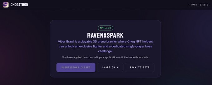 A dark-themed webpage for "CHOGATHON" displays "APPLIED" status for "RAVENXSPARK" hackathon, describing Viber Brawl as a playable 3D arena brawler for Chog NFT holders, with buttons for "SUBMISSIONS CLOSED", "SHARE ON X", and "BACK TO SITE".
