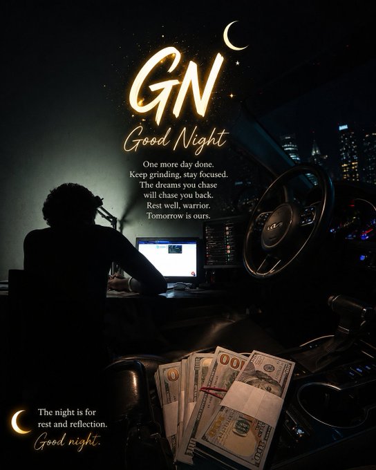 A 'GN Good Night' motivational graphic showing a silhouette of a person working on a laptop in a dark car with cash on the seat, accompanied by a poem about rest and reflection.