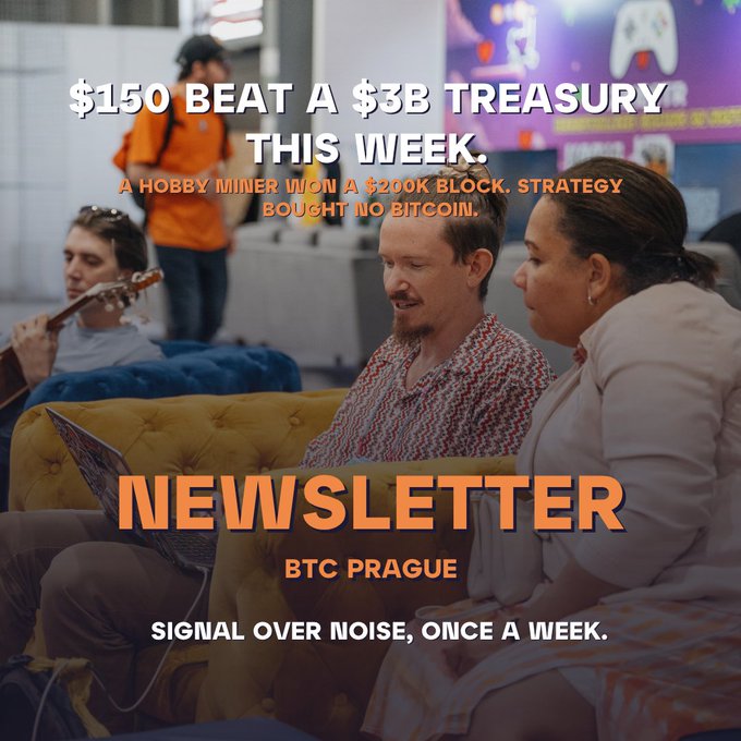 A promotional newsletter graphic from BTC Prague with the headline '$150 BEAT A $3B TREASURY THIS WEEK. A HOBBY MINER WON A $200K BLOCK. STRATEGY BOUGHT NO BITCOIN.' over an image of people on a couch.