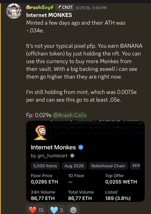 A Discord post by 'ArashSeyf' in the CN3T channel dated 8/29/26 discusses the 'Internet MONKES' NFT collection, noting its ATH was ~0.034e, that holders earn BANANA offchain tokens, and showing its floor price at 0.0295 ETH on Robinhood Chain.
