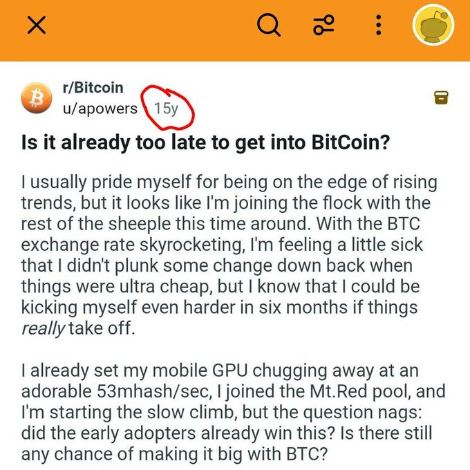 A Reddit post from r/Bitcoin by user u/apowers, circled in red and dated 15 years ago, asks "Is it already too late to get into BitCoin?" and expresses regret over missing the early days of BTC—ironically proving that the answer to "Is it ever too late?" has always been no.