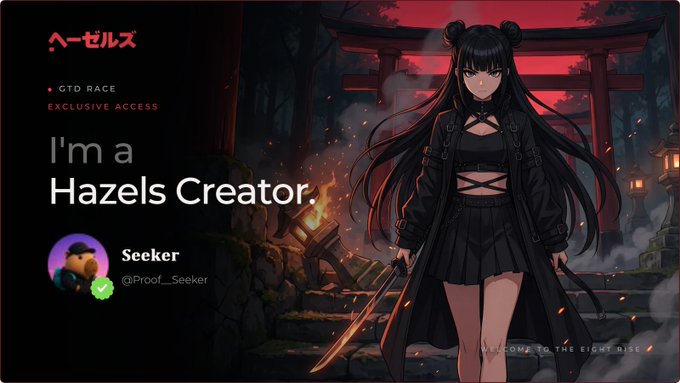 An anime-style graphic featuring a dark-haired female character holding a sword, with text reading 'I'm a Hazels Creator', 'Seeker', '@Proof_Seeker', 'GTD RACE', and 'EXCLUSIVE ACCESS'.
