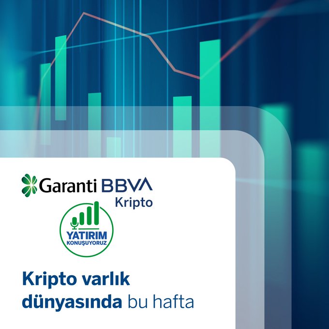 A promotional graphic for 'Garanti BBVA Kripto' features the text 'Kripto varlık dünyasında bu hafta' overlaid on a background of green bar charts.