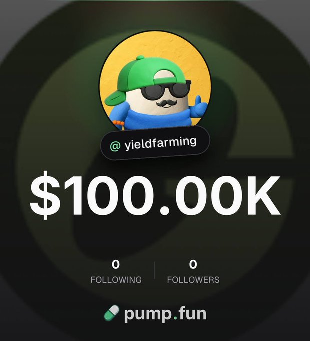 A pump.fun profile page for @yieldfarming displays a cartoon avatar wearing a green cap and sunglasses, showing $100.00K in portfolio value with 0 following and 0 followers, illustrating the account the author joined to trade on-chain assets on Solana and Base.