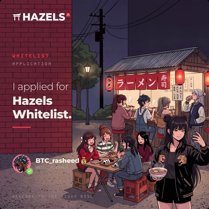 An anime-style graphic for "HAZELS WHITELIST APPLICATION" reads "I applied for Hazels Whitelist." with the username "BTC_rasheed" displayed alongside a nighttime ramen stand scene.