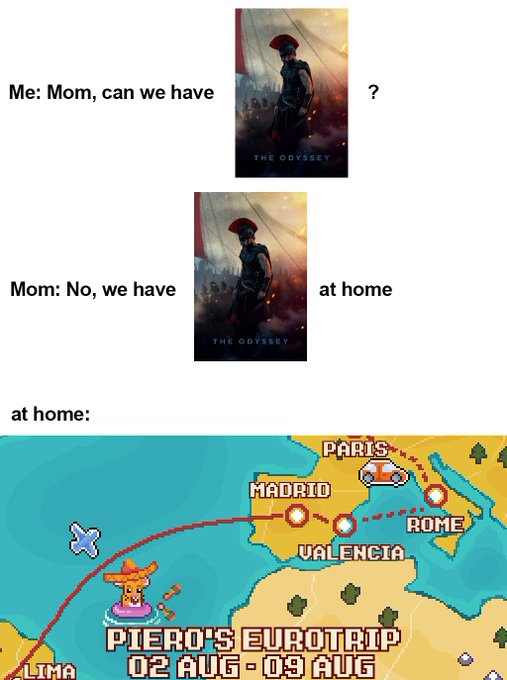 The image is a meme using the "Mom, can we have [X] at home" template, where the child asks for "The Odyssey" movie poster, but is shown that what they already have at home is a colorful "Piero's Eurotrip" map dated "02 AUG - 09 AUG" featuring cities like Paris, Madrid, Rome, Valencia, and Lima. This humorously compares an epic cinematic adventure (The Odyssey) to a real-life thrilling journey documented on the map, tying into the post's reference to @PieroMinarGanar's "RollerTrip" adventure.