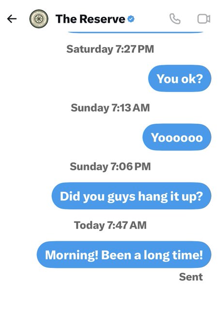 A text message conversation with "The Reserve" (a verified contact) displaying a one-sided series of unanswered messages over several days: "You ok?" on Saturday at 7:27 PM, "Yooooooo" on Sunday at 7:13 AM, "Did you guys hang it up?" on Sunday at 7:06 PM, and "Morning! Been a long time!" sent today at 7:47 AM. The image illustrates the post's suggestion that the establishment may have abruptly stopped responding, as all messages remain unreplied with only a "Sent" status visible.