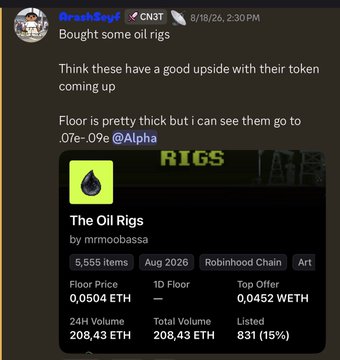 A Discord message from user "Rrah$Soyl" in the $CN$T channel on 8/18/26 at 2:30 PM about buying "oil rigs," mentioning upside potential with their token and a target price range of 0.7e-0.9e, alongside an NFT collection "The Oil Rigs" by mrmoobassa with a floor price of 0.0504 ETH, top offer 0.0452 WETH, and 24H volume of 208.43 ETH.