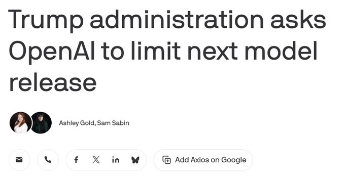 The image is a news headline reading "Trump administration asks OpenAI to limit next model release," by Ashley Gold and Sam Sabin on Axios. 

The caption highlights government pressure on a major centralized AI lab (OpenAI), which underscores the post's argument for decentralized alternatives like Bittensor ($TAO) that operate outside such regulatory control.