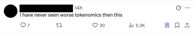 A screenshot of a social media post stating 'I have never seen worse tokenomics then this' with 7 replies, 30 likes, and 5.3K views.