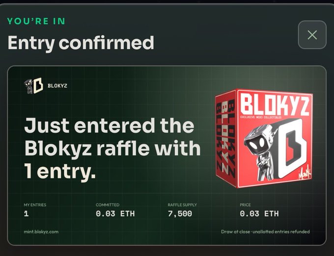 A screenshot of a raffle confirmation page reading 'YOU'RE IN Entry confirmed Just entered the Blokyz raffle with 1 entry,' displaying details like 'PRICE 0.03 ETH' and 'RAFFLE SUPPLY 7,500' alongside a red 'BLOKYZ' collectible box.