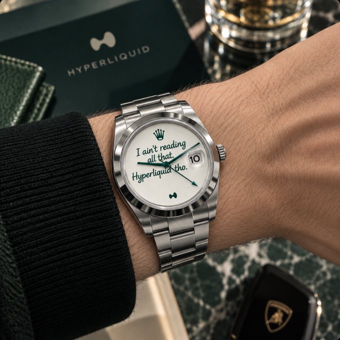 A wrist wearing a silver Rolex Datejust watch with a white dial reading "I ain't reading all that. Hyperliquid tho." with a Hyperliquid card and glass visible in the background.