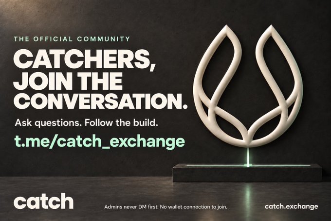 A promotional graphic for "catch.exchange" inviting "CATCHERS" to join the conversation at t.me/catch_exchange, featuring a white sculptural logo and noting "Admins never DM first. No wallet connection to join."
