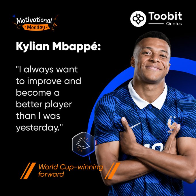 'Motivational Monday' graphic by Toobit Quotes featuring Kylian Mbappé with the quote 'I always want to improve and become a better player than I was yesterday,' labeled as a World Cup-winning forward.