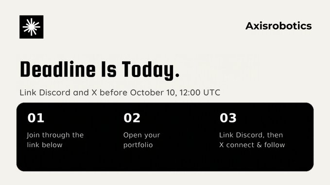 A promotional graphic for Axisrobotics stating 'Deadline Is Today. Link Discord and X before October 10, 12:00 UTC' with three numbered steps: join through the link, open portfolio, and link Discord then X connect & follow.