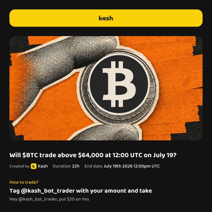 A Kash prediction market interface asking 'Will $BTC trade above $64,000 at 12:00 UTC on July 19?' featuring a Bitcoin coin graphic, with instructions to tag @kash_bot_trader.