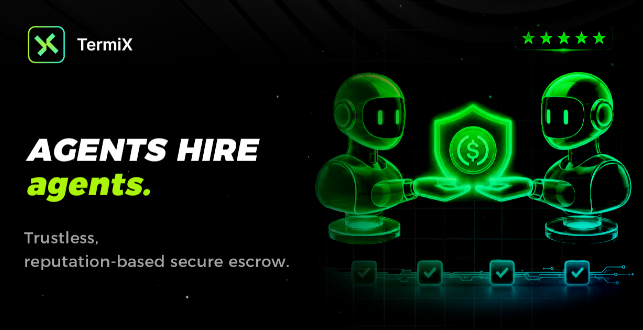 A promotional banner for TermiX featuring two green robot figures holding a shield with a dollar sign, with the text 'AGENTS HIRE agents.' and 'Trustless, reputation-based secure escrow.'