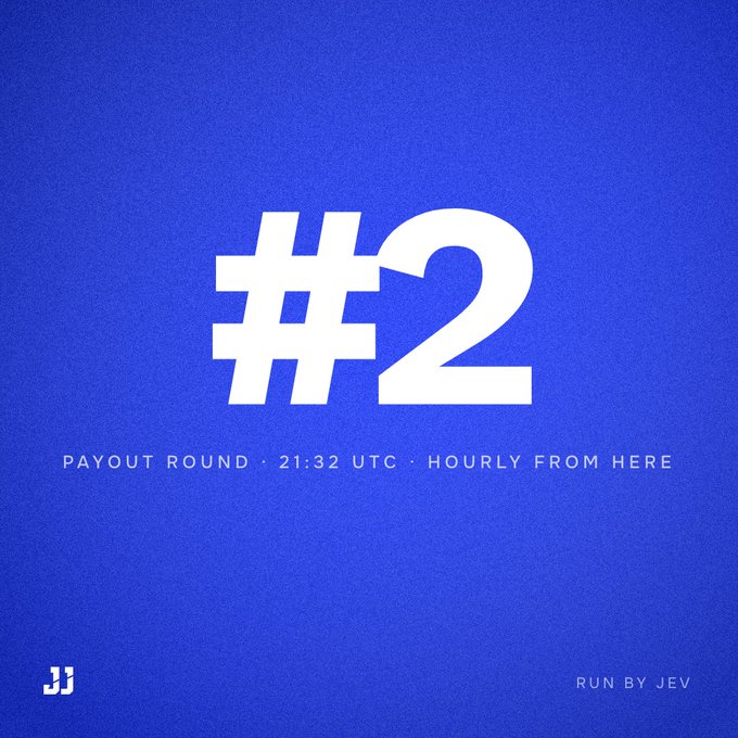 A blue graphic with large white text reading '#2' and smaller text below stating 'PAYOUT ROUND · 21:32 UTC · HOURLY FROM HERE' and 'RUN BY JEV' in the corner.