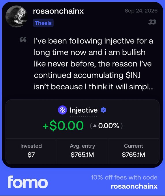 Screenshot of a Fomo app post by user rosaonchainx dated Sep 24, 2026, sharing a bullish thesis on Injective ($INJ) showing $7 invested with current value at $765.1M, including a 10% off fees promo code.