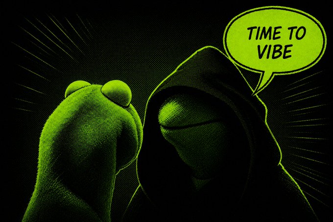 A green-toned meme illustration shows Kermit the Frog looking at a hooded figure who says 'TIME TO VIBE' in a speech bubble.