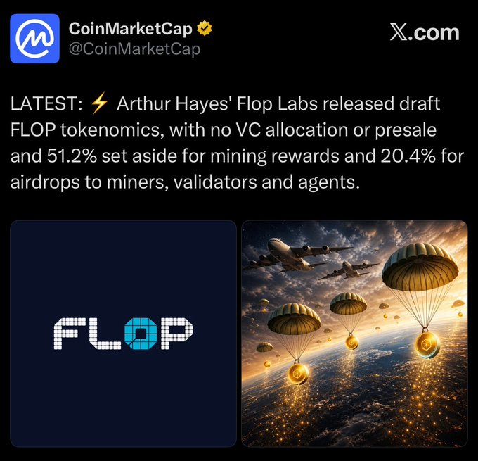 A CoinMarketCap tweet reporting that Arthur Hayes' Flop Labs released draft FLOP tokenomics with no VC allocation, with 51.2% allocated for mining rewards and 20.4% for airdrops.