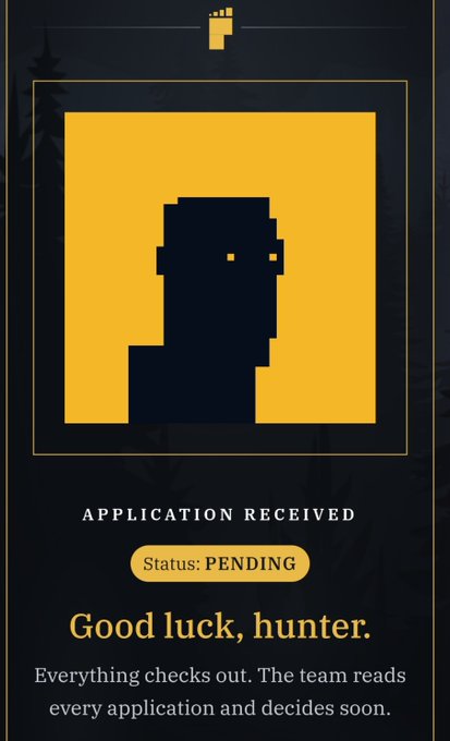 A dark-themed application confirmation screen with pixel art reading 'APPLICATION RECEIVED Status: PENDING Good luck, hunter. Everything checks out. The team reads every application and decides soon.'