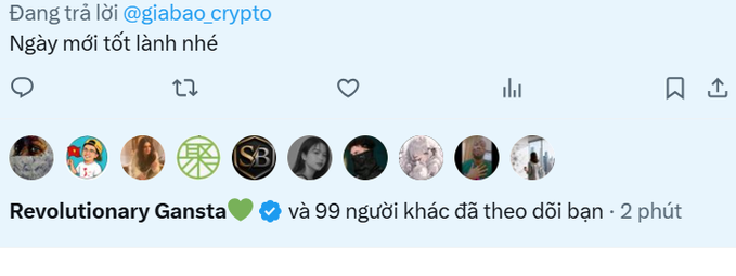 A Twitter/X post screenshot replying to @giabao_crypto saying 'Ngày mới tốt lành nhé' (Have a good new day), with Revolutionary Gansta and 99 others following.