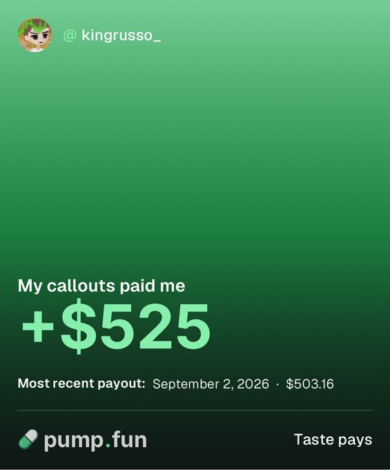 A pump.fun share card for user @_kingrusso_ displaying earnings of +$525 from callouts, with the most recent payout of $503.16 dated September 2, 2026.