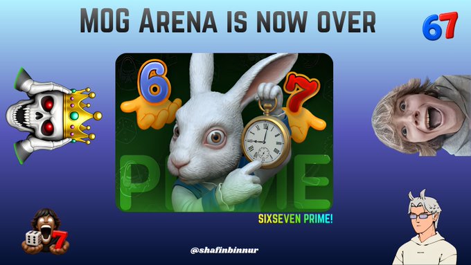 A meme graphic titled 'MOG ARENA IS NOW OVER' features a white rabbit holding a pocket watch with the text 'SIXSEVEN PRIME!' at the bottom, surrounded by cartoon characters and the numbers 6 and 7.