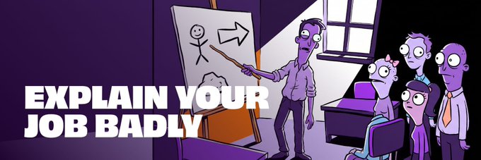 A cartoon banner reads 'EXPLAIN YOUR JOB BADLY' and shows a man using a stick to point at simplistic drawings on an easel while a group of people watches.